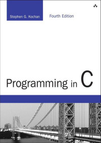 Stephen G. Kochan — Programming in C (4th Edition) (Developer's Library)