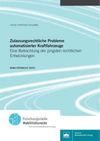 Hauke Christian Schlimme — Zulassungsrechtliche Probleme automatisierter Kraftfahrzeuge