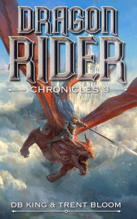 Bloom, Trent & King, DB — Dragon Rider Chronicles 3: A Progression Fantasy