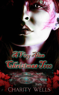 Charity Wells — A Very Alien Christmas Tree: A Star Touched Hearts Novella