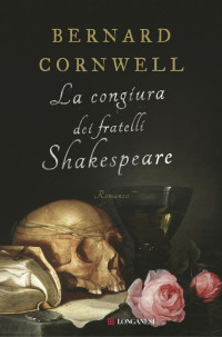 Bernard Cornwell [Cornwell, Bernard] — La congiura dei fratelli Shakespeare