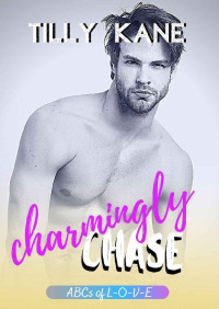 Tilly Kane — Charmingly Chase (ABCs of L-O-V-E Book 3)