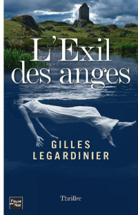 Legardinier, Gilles — L'Exil des Anges