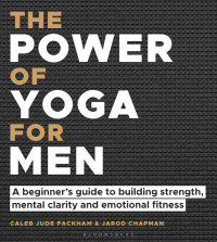 Caleb Jude Packham, Jarod Chapman — The Power of Yoga for Men