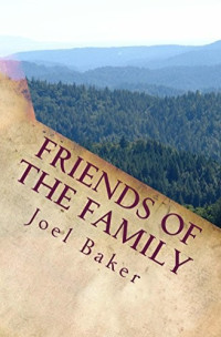 Joel Baker — Friends of the Family (The Colter Saga Book 1)