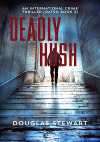 Douglas Stewart — Deadly Hush