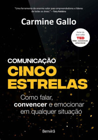 Carmine Gallo — Comunicação cinco estrelas - 1ª edição 2022