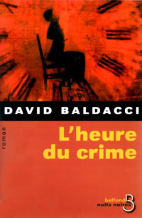 Baldacci, David [Baldacci, David] — King & Maxwell - 02 - L'Heure du crime