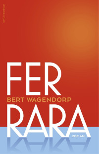 Bert Wagendorp — Ferrara