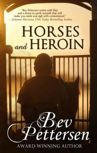 Pettersen, Bev — HORSES AND HEROIN (Romantic Mystery)