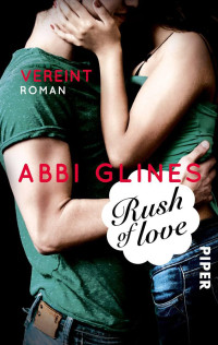 Glines, Abbi [Glines, Abbi] — Rush of love - Vereint