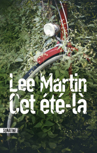 Lee MARTIN — Cet été là