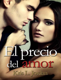Jordan, Kris L. — El precio del amor (Spanish Edition)