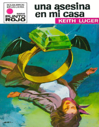 Keith Luger — Una asesina en mi casa