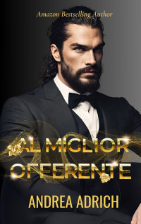 Adrich, Andrea — Al miglior offerente (Italian Edition)