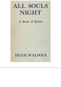 Walpole, Hugh — All Souls' Night