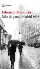 Eduardo Mendoza — Riña de gatos. Madrid 1936