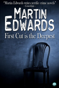 Martin Edwards — First Cut is the Deepest