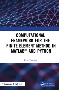 PAVEL. SUMETS — Computational Framework for the Finite Element Method in MATLAB and Python