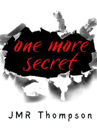 Thompson, JMR — One More Secret