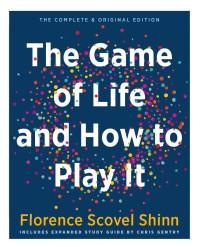 Florence Scovel Shinn, Laura Berman Fortgang — The Game of Life and How to Play It (Gift Edition): Includes Expanded Study Guide