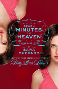 Sara Shepard — The Lying Game #6: Seven Minutes in Heaven