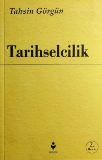 Tahsin Görgün — Tarihselcilik