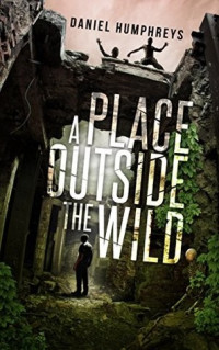 Daniel Humphreys — A Place Outside The Wild