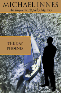 Michael Innes — The Gay Phoenix (John Appleby 30)