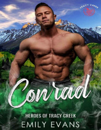 Emily Evans — Conrad: A Small Town Romance (Heroes of Tracy Creek Book 4)