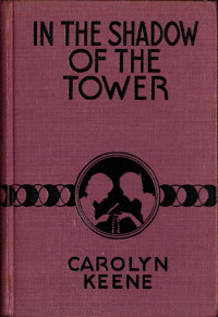Carolyn Keene Et El — In the Shadow of the Tower - Dana Girls 03