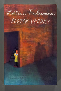 Lillian Faderman — Scotch Verdict: Miss Pirie and Miss Woods V. Dame Cumming Gordon