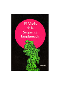 Armando Cosani — El Vuelo de la Serpiente Emplumada