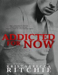 Krista Ritchie — Addicted for Now (Addicted #2)