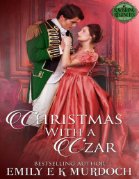 Murdoch, Emily E K — Christmas with a Czar