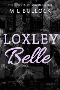 M L Bullock — Loxley Belle