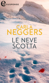 Carla Neggers — La neve scotta