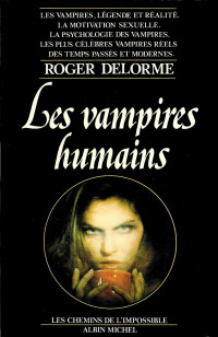 Roger Delorme [Delorme, Roger] — Les vampires humains