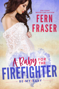 Fern Fraser — A Baby for the Firefighter