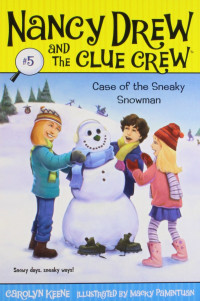 Carolyn Keene & Macky Pamintuan — Case of the Sneaky Snowman