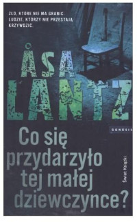 Asa Lantz — Co sie przydarzylo tej małej dziewczynce 01