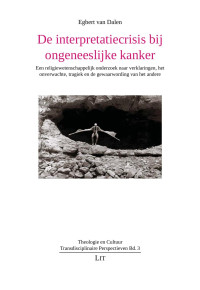 Egbert van Dalen — De interpretatiecrisis bij ongeneeslijke kanker