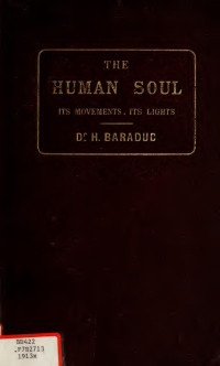 Baraduc, H. (Hippolyte), 1850-1902 — The human soul : its movements, its lights, and the iconography of the fluidic invisible