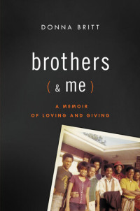 Donna Britt [BRITT, DONNA] — Brothers (and Me)