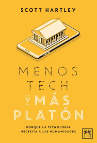 Scott Hartley — Menos tech y más Platón