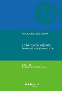 Tous Granda, Eduardo Jos; — La mutua de seguros. La mutua de seguros