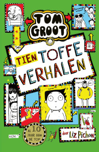 Liz Pichon — Tom Groot - Tien toffe verhalen