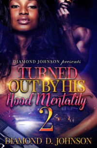 Diamond D Johnson — Turned Out by His Hood Mentality 2