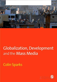 Sparks — Development, Globalization and the Mass Media (2007)