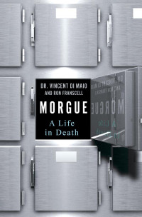 Dr. Vincent DiMaio — Morgue